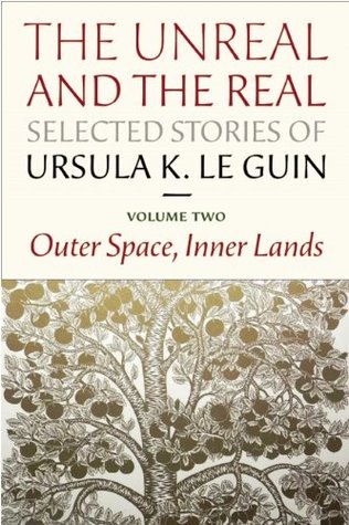 The Unreal and the Real: Selected Stories, Volume Two: Outer Space, Inner Lands