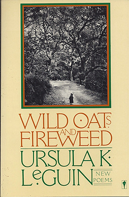 Wild Oats and Fireweed: New Poems