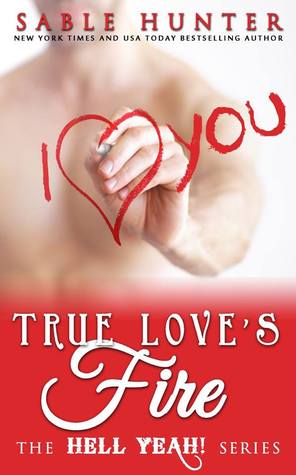 True Love's Fire: A Red Hot Valentine Story
