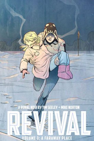 Revival, Vol. 3: A Faraway Place