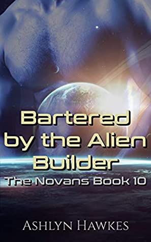 Bartered by the Alien Builder