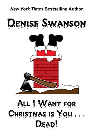All I Want for Christmas is You…Dead!