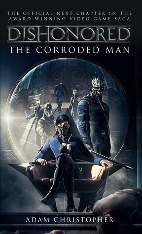 Dishonored: The Corroded Man