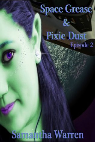 Space Grease & Pixie Dust: Episode 2