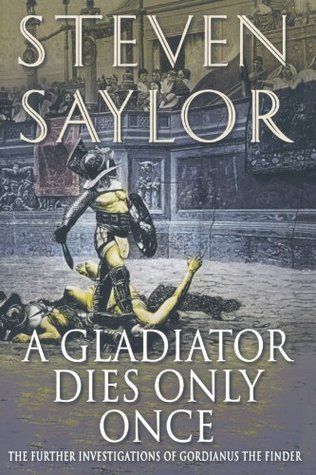 A Gladiator Dies Only Once