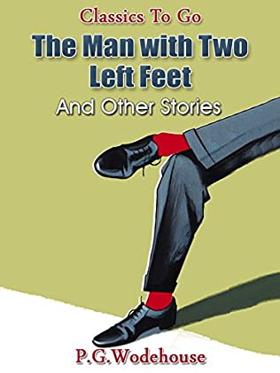 The Man With Two Left Feet and Other Stories