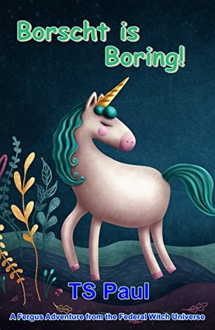 Borscht is Boring: From the Federal Witch Universe