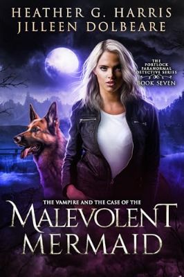 The Vampire and the Case of the Malevolent Mermaid