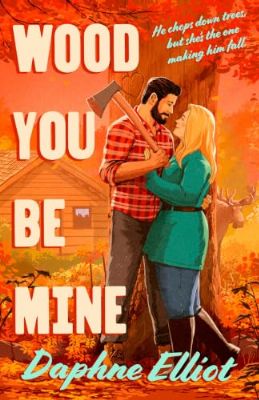 Wood You Be Mine