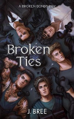 Broken Ties: A Broken Bonds POV
